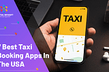 7 Best Taxi Booking Apps In The USA