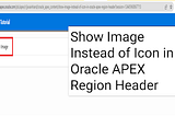 Show Image Instead of Icon in Oracle APEX Region Header- Javainhand Tutorial