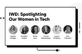 International Women’s Day: Spotlighting Our Women in Tech.