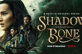 Shadow and Bone | Series Review