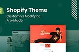 8 Factors to Consider to Choose The Best Shopify Theme For Your Store
