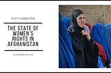 Don’t Forget About Fighting for Women’s Rights in Afghanistan & the Continuing Refugee Crisis