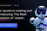 The Big Reveal: The Next Evolution of Jasper.ai [Spoiler Alert!]