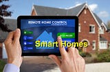 Building for the Future: Smart Homes