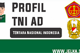 Profil TNI AD, Lambang, Semboyan, Arti, Makna, Visi Misi, Tugas Pokok Dan Struktur Organisasi TNI…