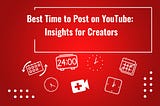 Best Time To Post On YouTube: Creator’s Insights | WizStudio Blog