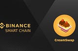 We launch our CREAM token on the Binance smart chain (BSC)