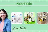 Discovering Non-Toxic Products for a Healthier Home and Daily Living