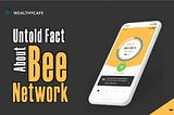 Untold Facts About Bee Network — Wealthy Cafe