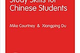 STUDY SKILLS FOR CHINESE STUDENTS