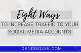 Eight Fast and Free Tips to Increase Social Media Traffic