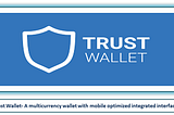 Trust Wallet- A multicurrency wallet with mobile optimized integrated interface