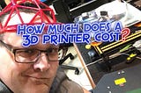 How Much Does A 3D Printer Cost