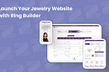 Launch Your Online Jewelry Website with Ring Builder