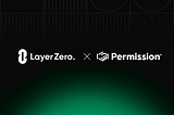 Permission Partners with LayerZero to Take $ASK Across Chains