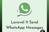 Laravel 11 Send WhatsApp Messages using Twilio