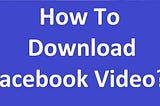 Online Facebook Video Downloader