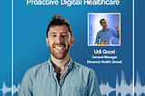 Proactive Digital Healthcare