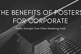 The Benefits of Posters for Corporate