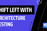 Shift Left With Architecture Testing in .NET