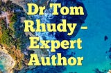 Dr Tom Rhudy — Expert Author