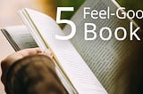 5 Feel-Good Books
