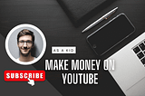 How To Make Money on youtube As A kid -