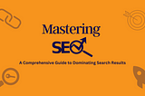 Master SEO : Unleashing Strategies for Online Domination