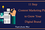 11 Step Content Marketing Plan to Grow Your Digital Brand