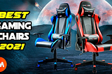 2021 BEST GAMING CHAIR | HOPE IT WILL HELP YOU