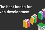 The best books for web development beginners [2021] — Coder Coder