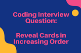 Reveal Cards in Increasing Order