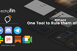 Replace Zoom, Telegram, Discord with Echofin