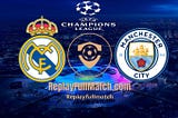 Real Madrid vs Manchester City
