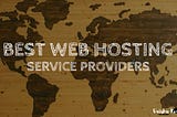 5 Best Web Hosting Service Providers