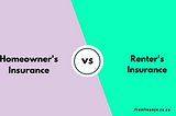 Homeowners Vs Renters Insurance: Everything You Need to Know