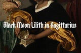 Black Moon Lilith in Sagittarius: the Rise of the Exiled