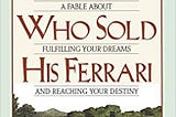 Summary: The Monk Who Sold His Ferrari By Robin Sharma