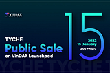 TYCHE (TYCHE) Public Sale on VinDAX Launchpad on January 15, 2022 12:00 PM UTC
