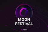 Aark Digital MOON FESTİVALİ 🌕 Etkinliği  — $AARK TGE ve Daha Fazlası