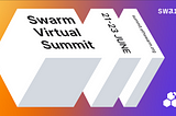 Anticipating the buzz: The return of the Swarm Virtual Summit