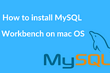 Setup MYSQL in Macos