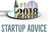 Advice for Aspiring Entrepreneurs Looking to Start a Business in 2018