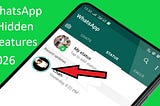WhatsApp Hidden Features You Must Try Today: The Ultimate Guide (2026)