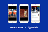 Journey on: Foursquare inspires in Airbnb
