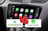 Apple CarPlay and Android Auto