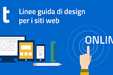 Le linee guida di design per le PA: cosa sono e perché sono importanti per noi