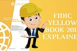 FIDIC Yellow Book Contracting in Construction Projects