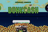 Understanding BonkCash: A Comprehensive Guide to the Vision, Technology, and Roadmap of the Project
