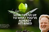 live up to what you have already attained